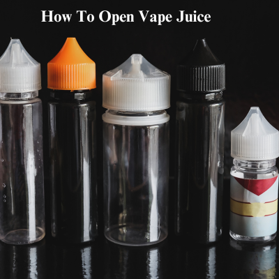 How to open vape juice