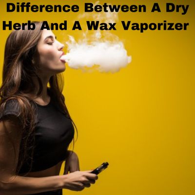 difference between dry herb and wax vaporizers